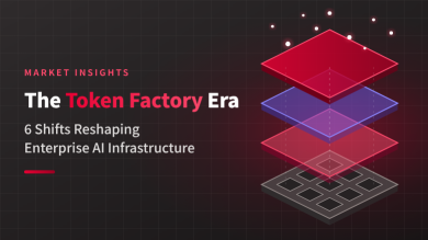 [Market Insights] The Token Factory Era: 6 Shifts in Enterprise AI Infrastructure